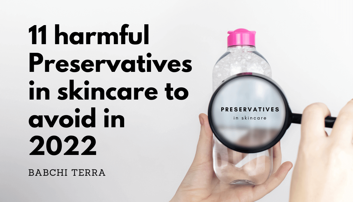 11 harmful preservatives in skincare to avoid in 2022